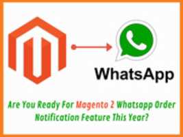 Free download Are You Ready For Magento 2 Whats App Order Notification Feature This Year free photo or picture to be edited with GIMP online image editor