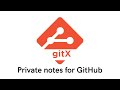 GitXPrivate notes for open source projects  from Chrome web store to be run with OffiDocs Chromium online