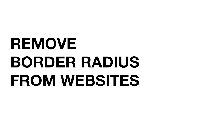 Remove Border Radius  from Chrome web store to be run with OffiDocs Chromium online