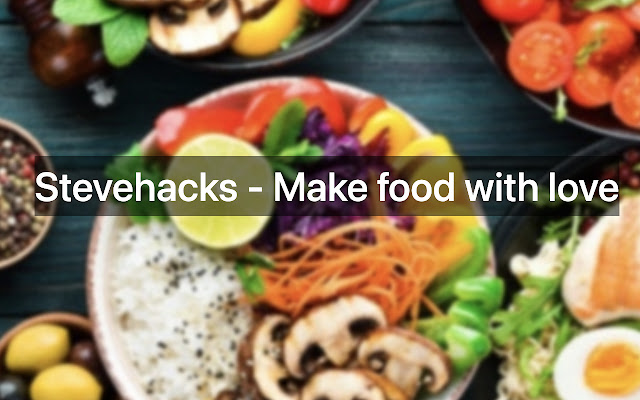 Stevehacks Make food with love  from Chrome web store to be run with OffiDocs Chromium online