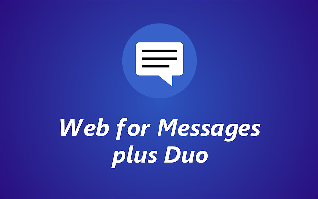 Web for Messages plus Duo  from Chrome web store to be run with OffiDocs Chromium online