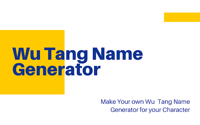 Wu Tang Name Generator | Wu Tang Clan Names  from Chrome web store to be run with OffiDocs Chromium online