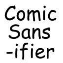 Comic Sansifier  screen for extension Chrome web store in OffiDocs Chromium