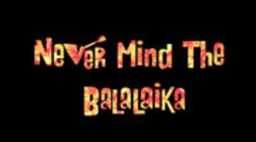 Free download Never Mind The Balalaika free photo or picture to be edited with GIMP online image editor