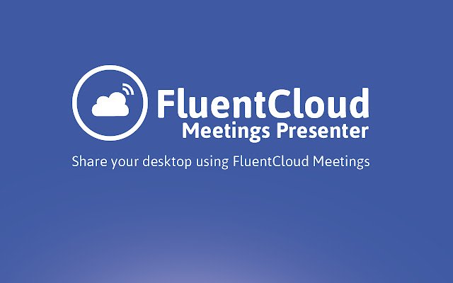 FluentCloud Meetings Presenter  from Chrome web store to be run with OffiDocs Chromium online