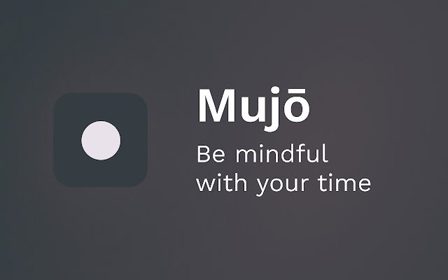 Mujō AI assisted break timer  from Chrome web store to be run with OffiDocs Chromium online