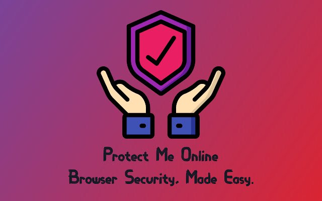 Protect Me Online  from Chrome web store to be run with OffiDocs Chromium online