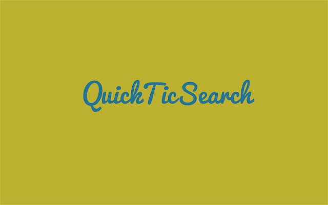 QuickTicSearch  from Chrome web store to be run with OffiDocs Chromium online