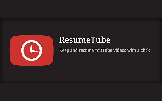 ResumeTube  from Chrome web store to be run with OffiDocs Chromium online