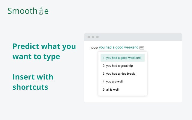 Smoothie: Type Faster on Any Website  from Chrome web store to be run with OffiDocs Chromium online