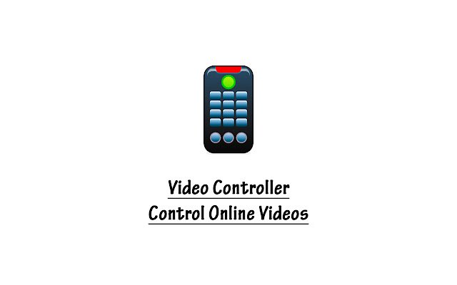 Video Controller  from Chrome web store to be run with OffiDocs Chromium online