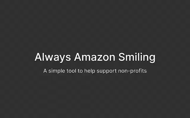 Always Amazon Smiling  from Chrome web store to be run with OffiDocs Chromium online