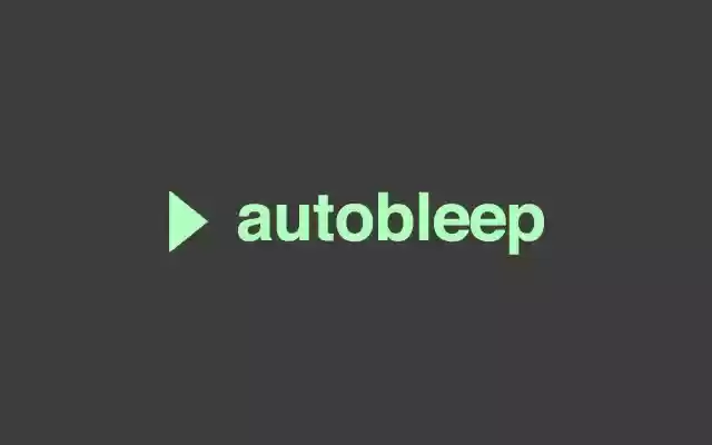 autobleep  from Chrome web store to be run with OffiDocs Chromium online