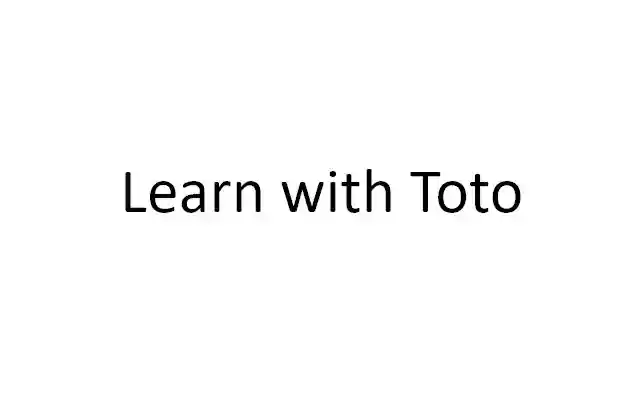 Learn with Toto  from Chrome web store to be run with OffiDocs Chromium online