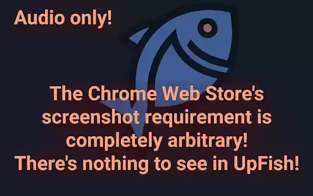 UpFish  from Chrome web store to be run with OffiDocs Chromium online